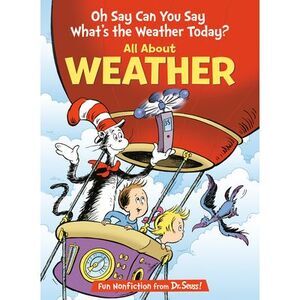Oh Say Can You Say What's the Weather Today? All about Weather -- Tish Rabe